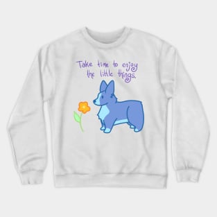 Take Time To Enjoy The Little Things Crewneck Sweatshirt